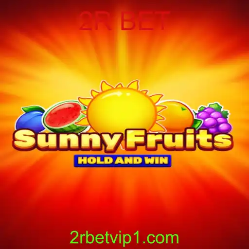 Explore o Mundo do Jogo SunnyFruits e a Estratégia 2R BET